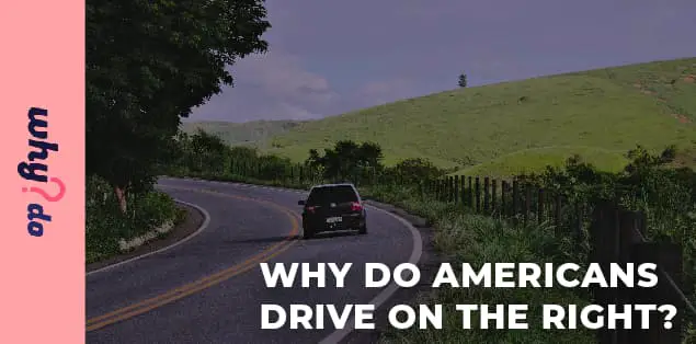 Why Do Americans Drive on the Right?