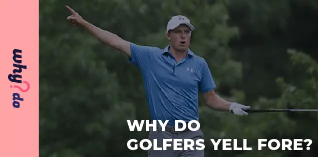 Why Do Golfers Yell Fore?