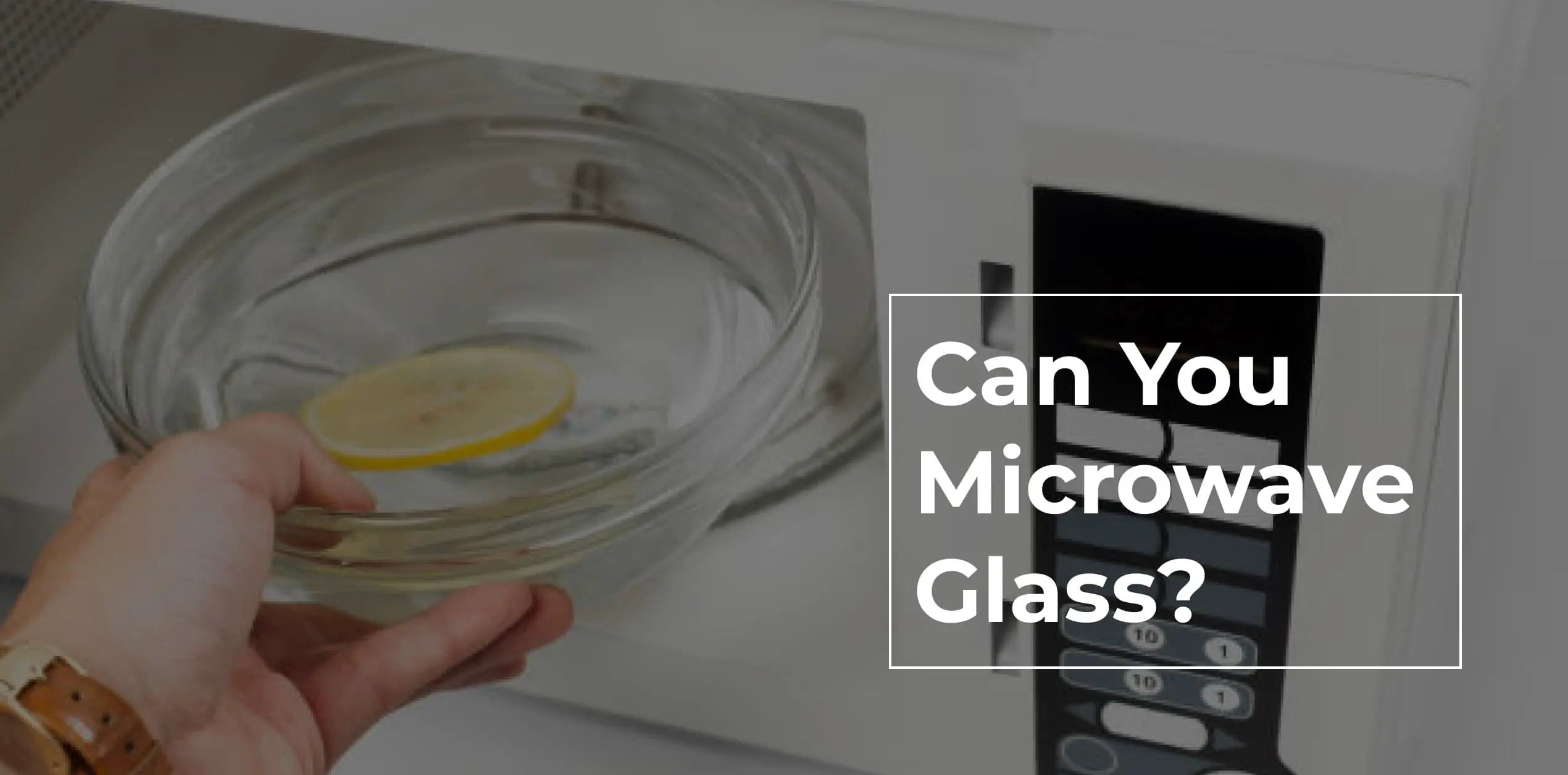 Can You Microwave Glass