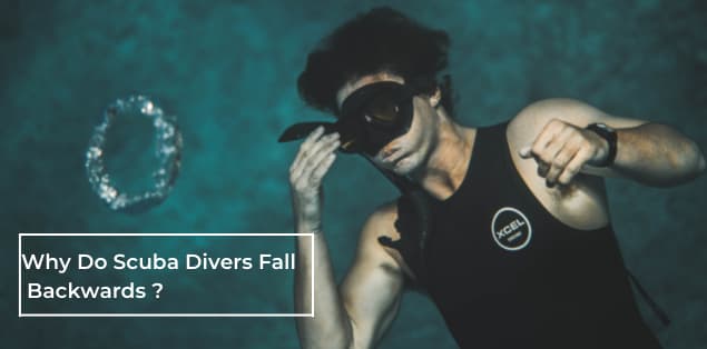 Why Do Scuba Divers Fall Backwards