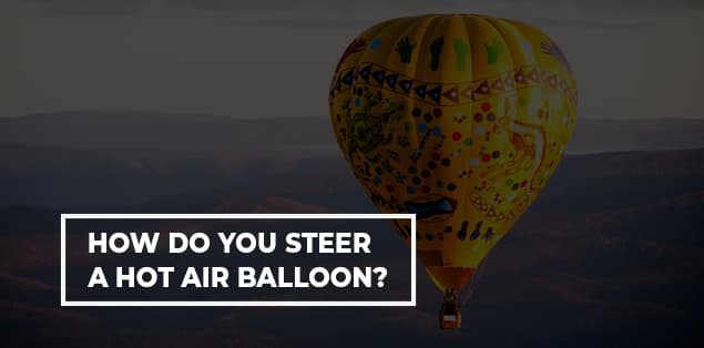 How Do You Steer a Hot Air Balloon
