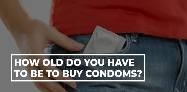 How Old Do You Have to Be to Buy Condoms