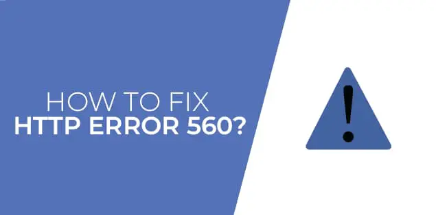 How to Fix HTTP Error 560?