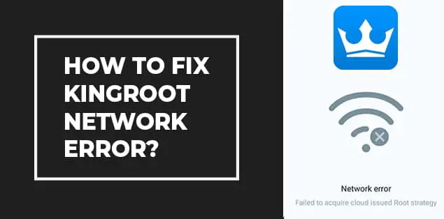 How to Fix Kingroot Network Error?