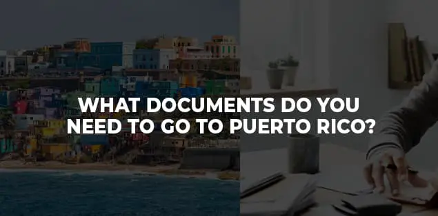 What Documents Do You Need to Go to Puerto Rico?