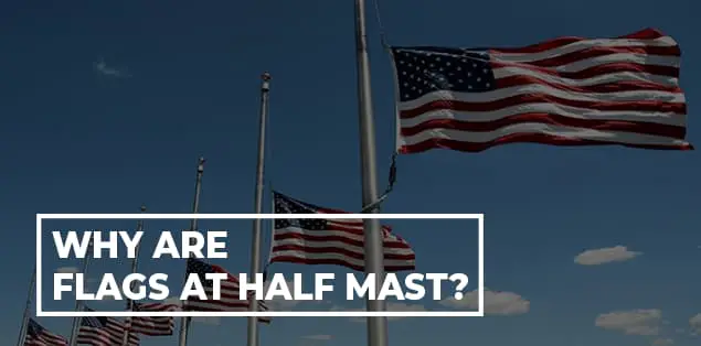 Why Are Flags at Half Mast