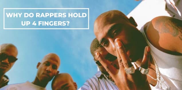 Why Do Rappers Hold Up 4 Fingers?