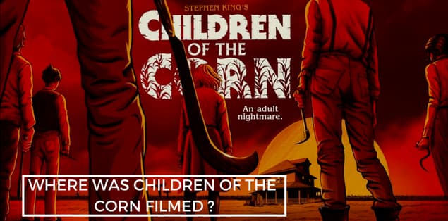 Where Was Children of the Corn Filmed