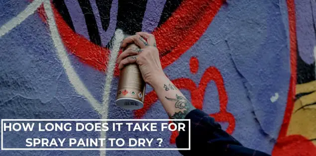 How Long Does It Take For Spray Paint To Dry