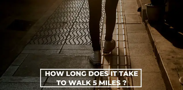 How Long Does It Take to Walk 5 Miles