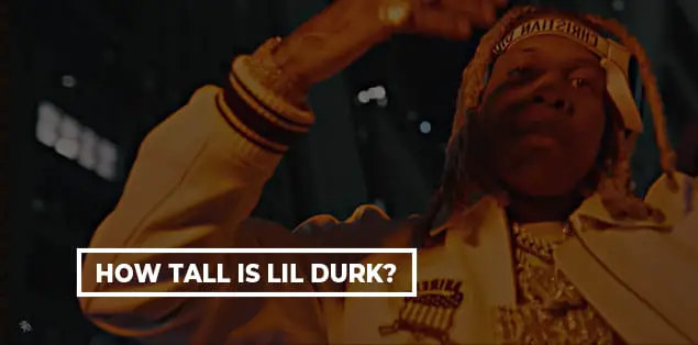 How Tall is Lil Durk