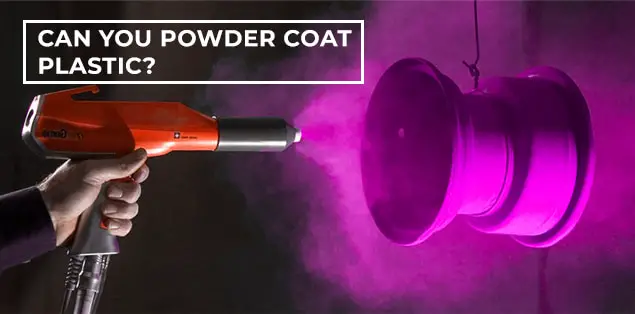 Can You Powder Coat Plastic