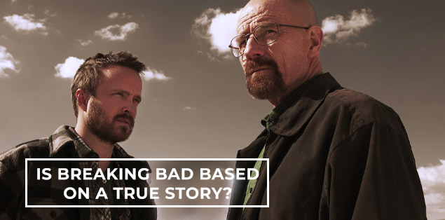 Is Breaking Bad Based on a True Story