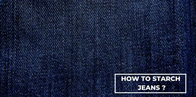 How to starch jeans