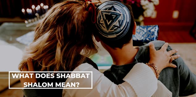 What Does Shabbat Shalom Mean