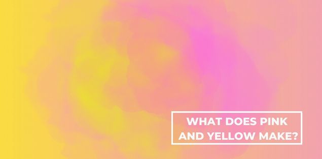 What does pink and yellow make