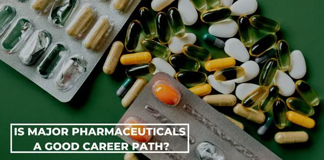 Is major pharmaceuticals a good career path