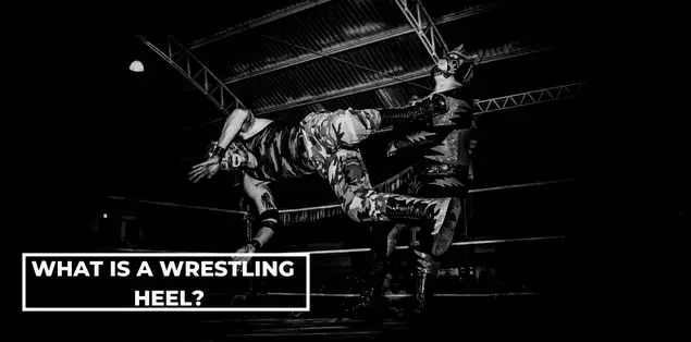 what is a wrestling heel
