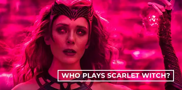 Who Plays Scarlet Witch