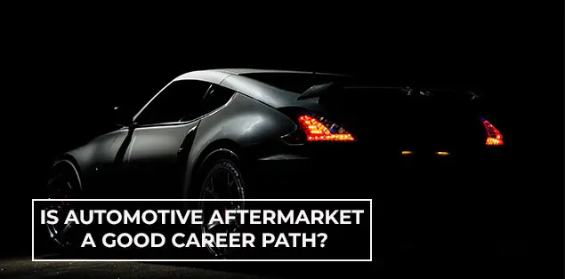 Is automotive aftermarket a good career path