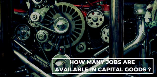 How many jobs are available in capital goods