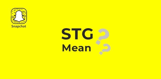 What Does STG Mean on Snapchat?