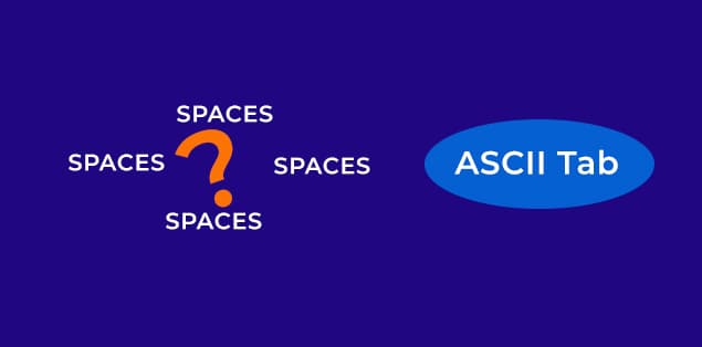 How Many Spaces Is an ASCII Tab?