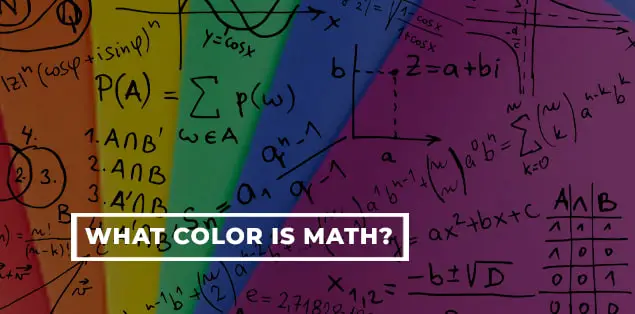 What Color is Math And Why 