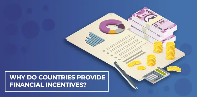 why do countries provide financial incentives