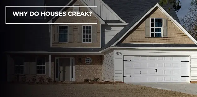 why do houses creak
