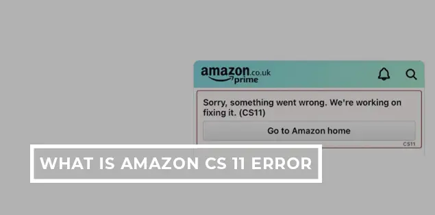 Amazon CS 11 Error