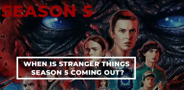 when is stranger things season 5 coming out