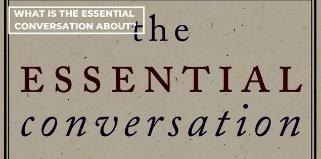 what is the essential conversation about